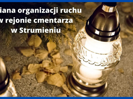 Zmiana organizacji ruchu w rejonie cmentarza w Strumieniu